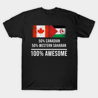 50% Canadian 50% Western Saharan 100% Awesome - Gift for Western Saharan Heritage From Western Sahara T-Shirt